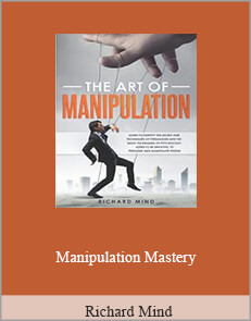 Richard Mind - Manipulation Mastery