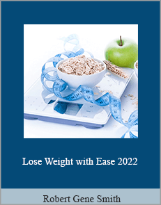 Robert Gene Smith - Lose Weight with Ease 2022