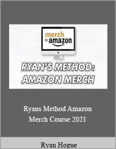 Ryan Hogue - Ryans Method. Amazon Merch Course 2021