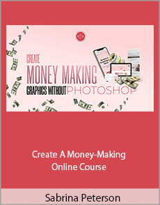 Sabrina Peterson - Create A Money-Making Online Course
