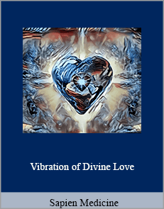 Sapien Medicine - Vibration of Divine Love