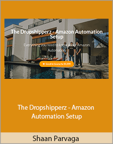 Shaan Parvaga - The Dropshipperz - Amazon Automation Setup