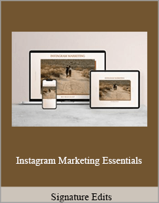 Signature Edits - Instagram Marketing Essentials
