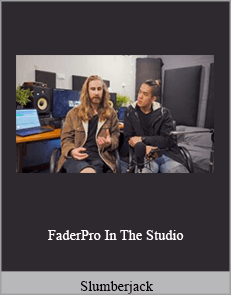 Slumberjack - FaderPro In The Studio