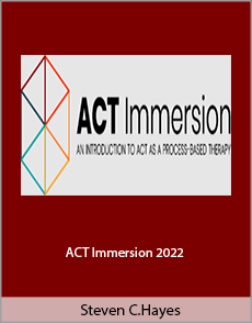 Steven C.Hayes - ACT Immersion 2022