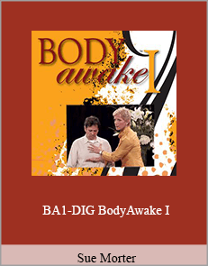 Sue Morter - BA1-DIG BodyAwake I
