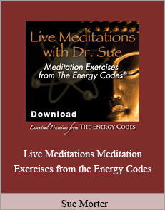 Sue Morter - Live Meditations. Meditation Exercises from the Energy Codes
