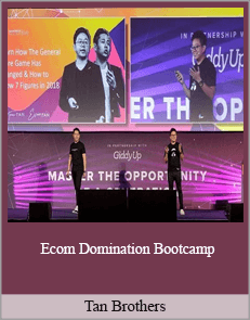 Tan Brothers - Ecom Domination Bootcamp