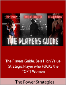 The Power Strategies - The Players Guide. Be a High Value Strategic Player who FUCKS the TOP 1 Women