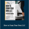 Todd Capital - How to Form Your Own LLC