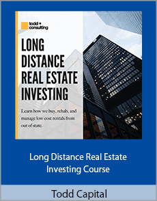Todd Capital - Long Distance Real Estate Investing Course