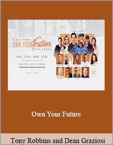 Tony Robbins and Dean Graziosi - Own Your Future