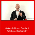 Bryan Walsh - Metabolic Fitness Pro - Lv. 1 - Nutritional Biochemistry