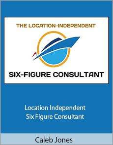 Caleb Jones - Location Independent Six Figure Consultant