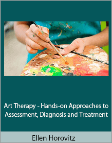 Ellen Horovitz - Art Therapy - Hands-on Approaches to Assessment, Diagnosis and Treatment